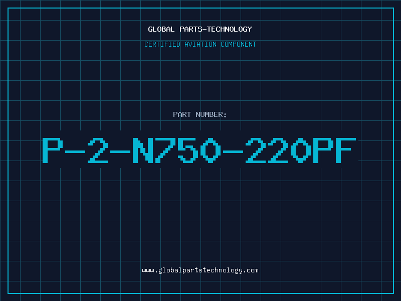 Aviation Part P-2-N750-220PF
