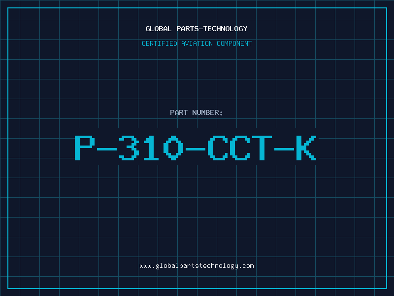 Aviation Part P-310-CCT-K