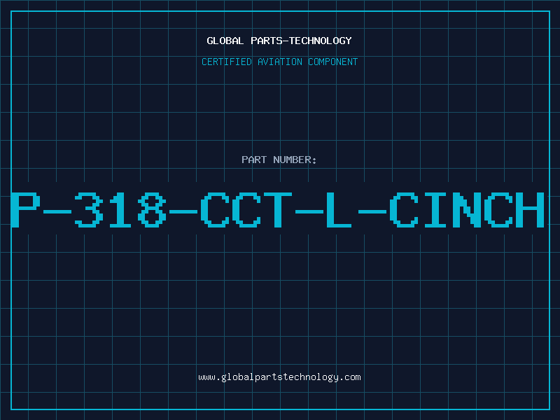 Aviation Part P-318-CCT-L-CINCH