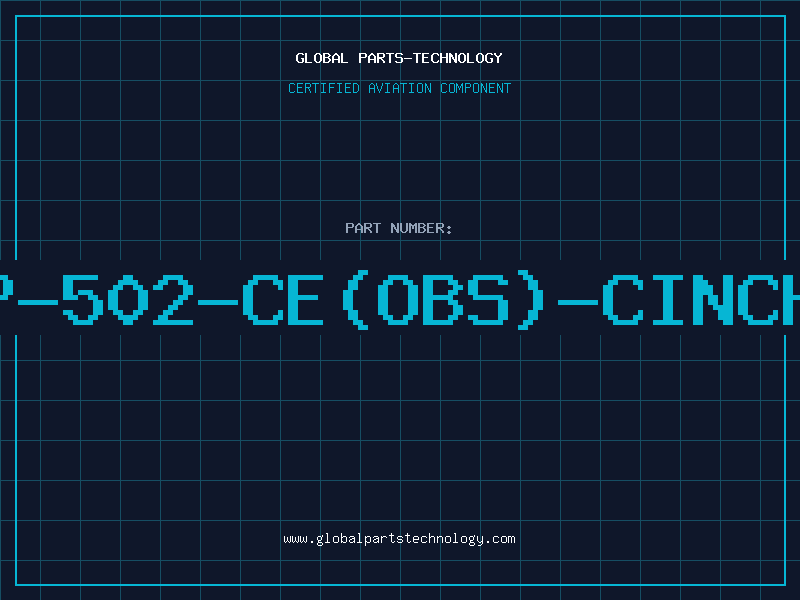 Aviation Part P-502-CE(OBS)-CINCH