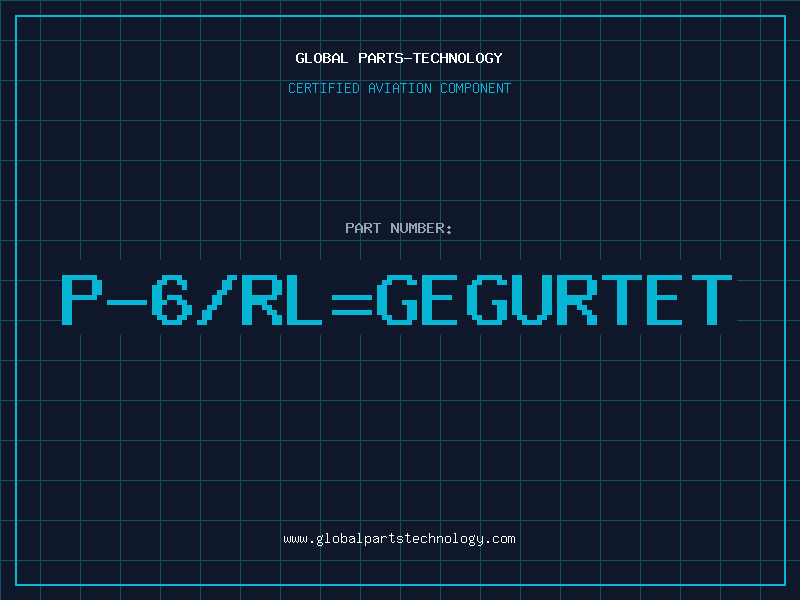 Aviation Part P-6/RL=GEGURTET
