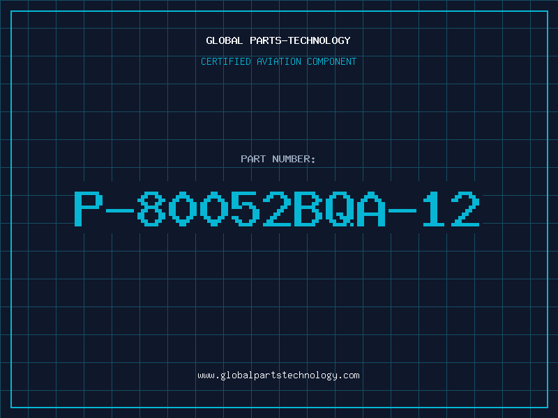 Aviation Part P-80052BQA-12