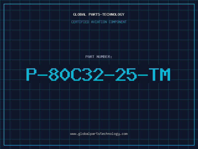 Aviation Part P-80C32-25-TM