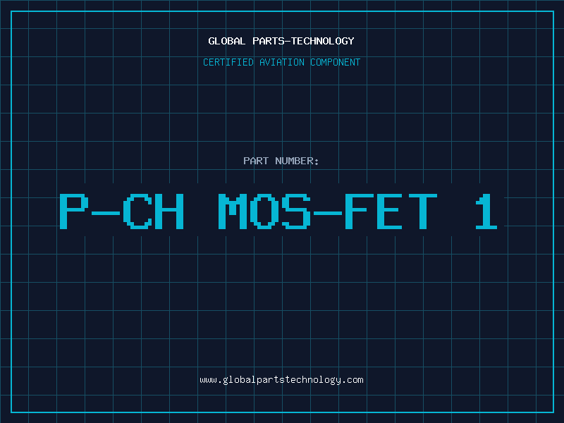 Aviation Part P-CH MOS-FET 1