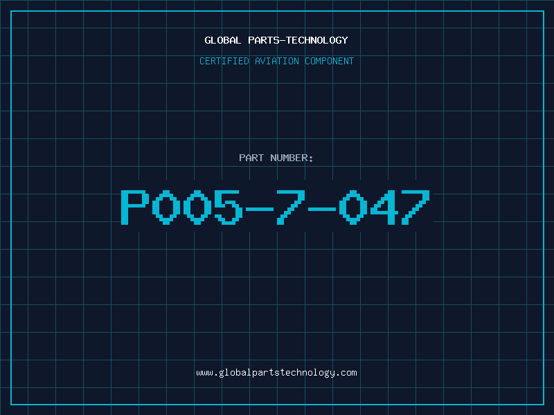 Aviation Part P005-7-047