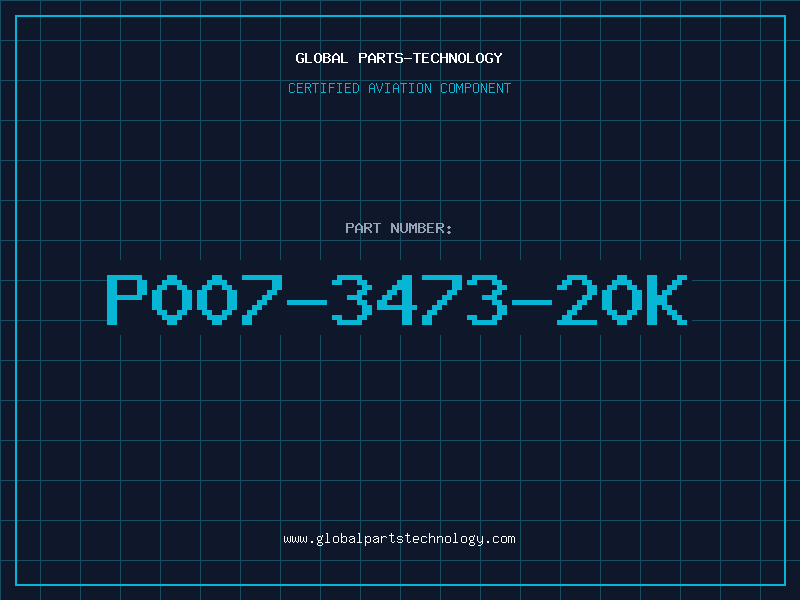 Aviation Part P007-3473-20K