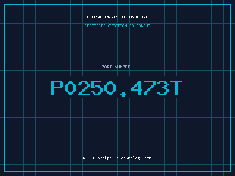 Aviation Part P0250.473T