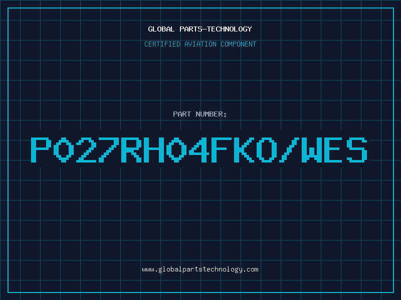 Aviation Part P027RH04FKO/WES