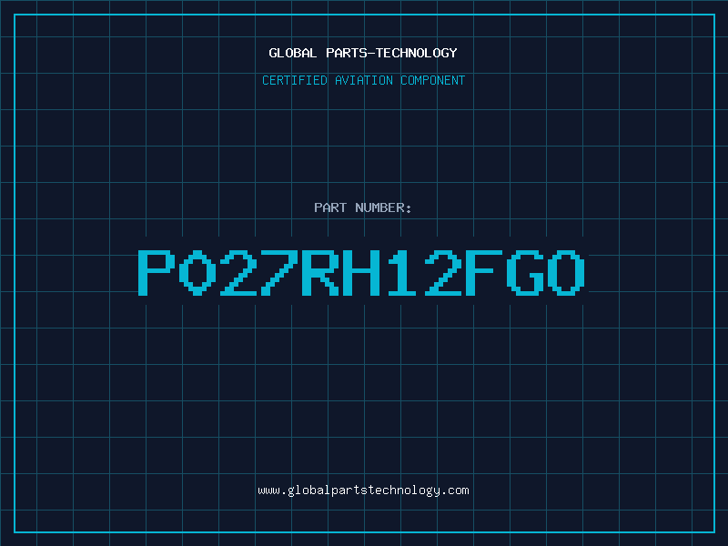 Aviation Part P027RH12FGO