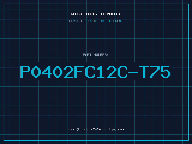 Aviation Part P0402FC12C-T75