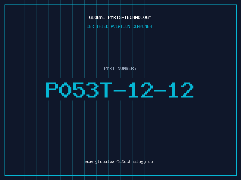 Aviation Part P053T-12-12