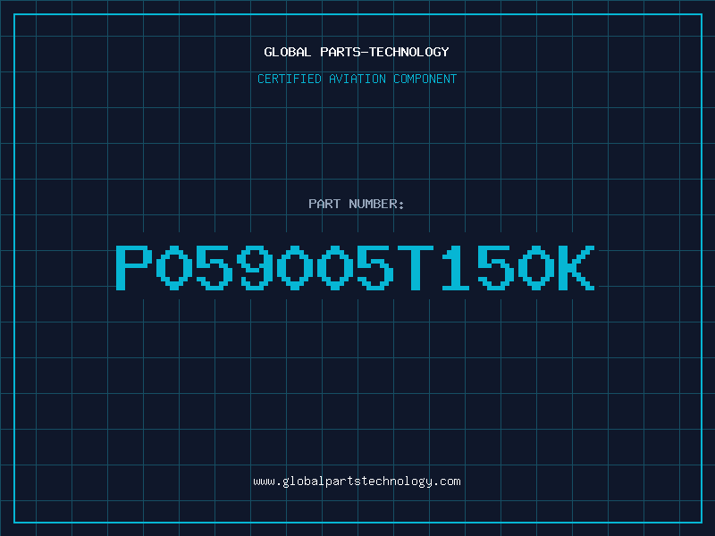 Aviation Part P059005T150K