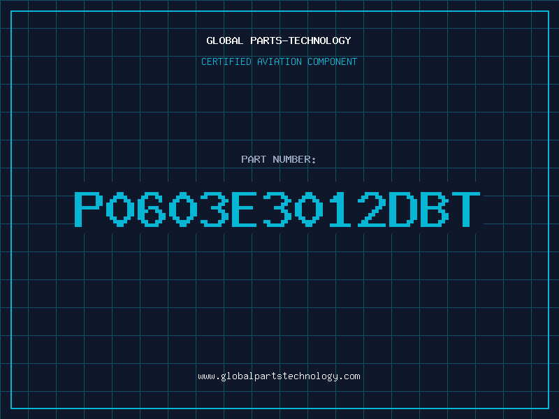 Aviation Part P0603E3012DBT