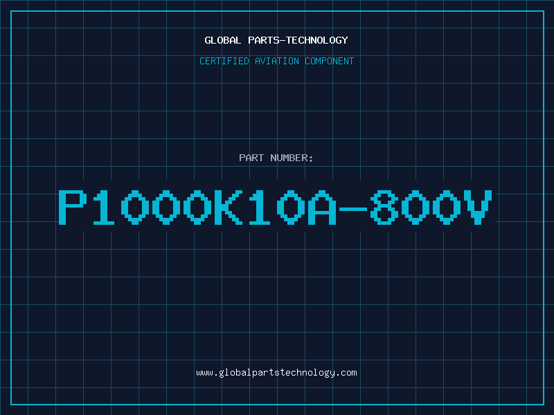 Aviation Part P1000K10A-800V