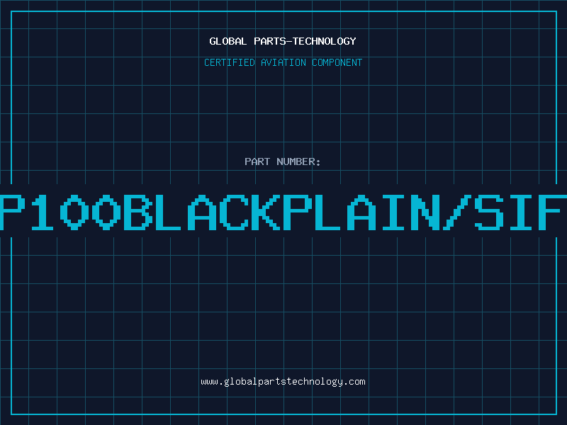 Aviation Part P100BLACKPLAIN/SIF