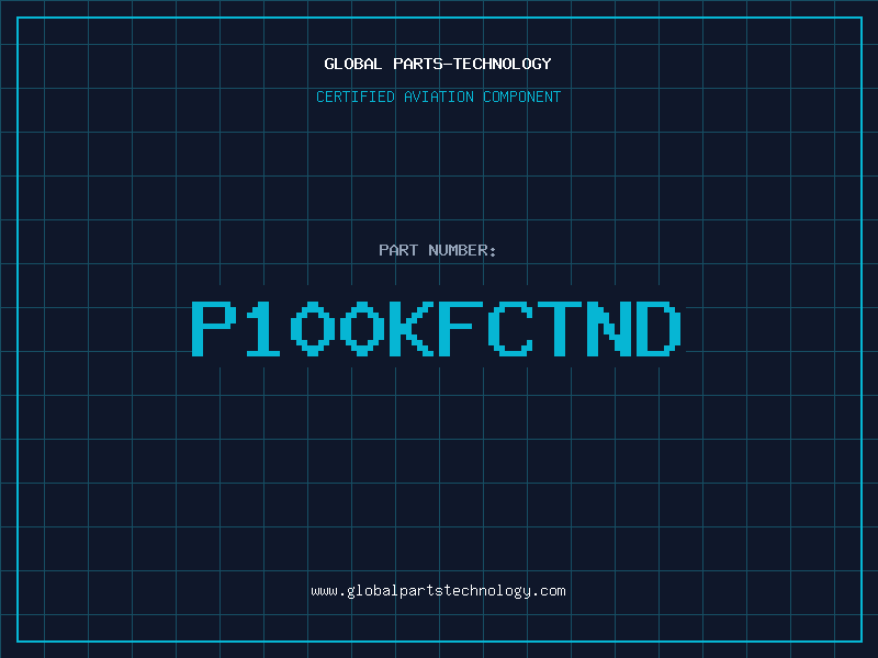 Aviation Part P100KFCTND
