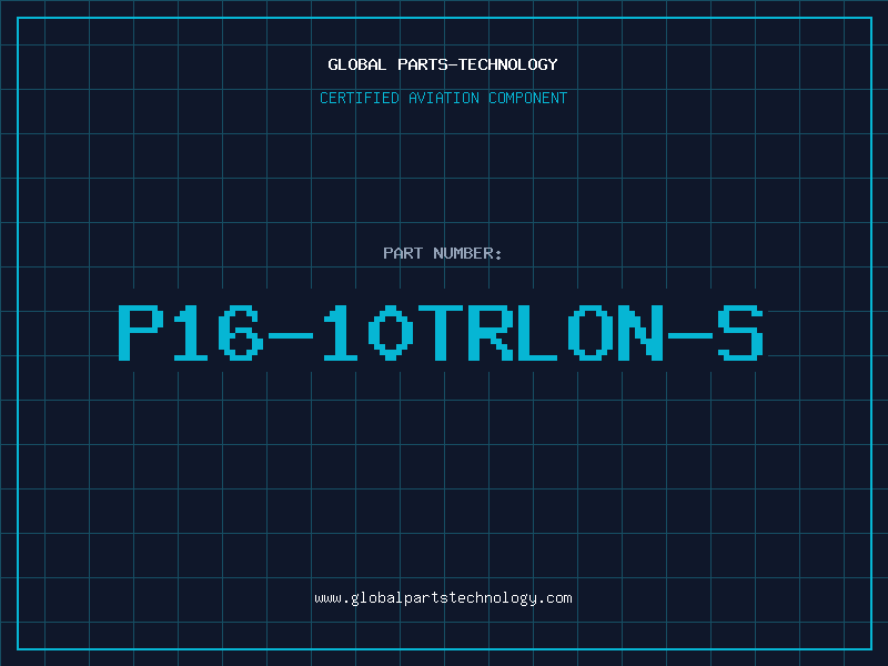 Aviation Part P16-10TRLON-S