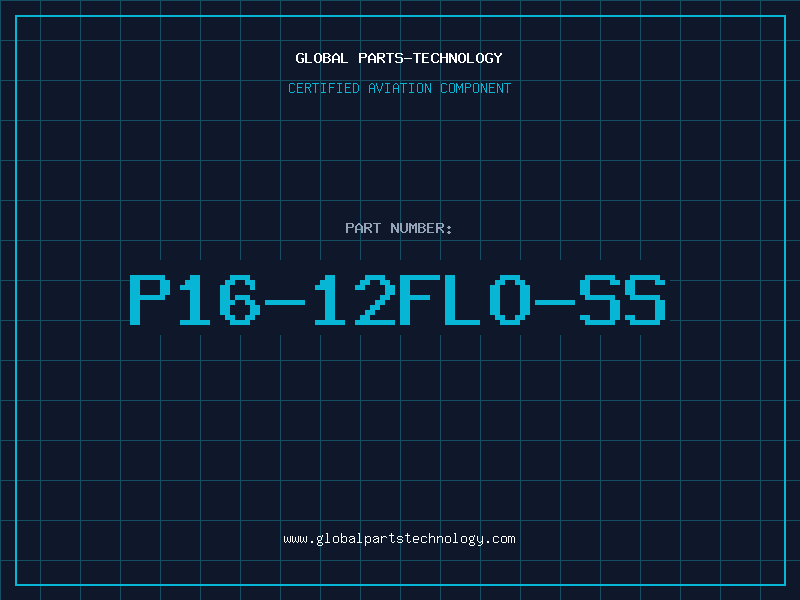Aviation Part P16-12FLO-SS