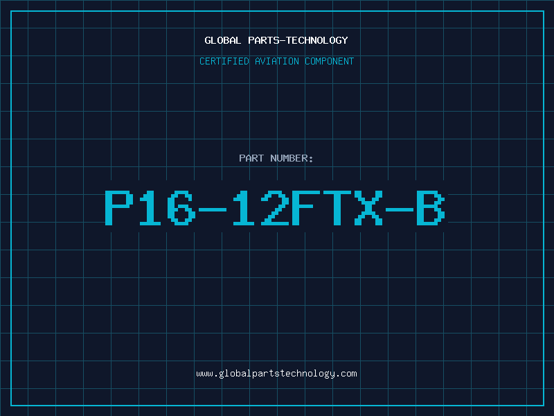 Aviation Part P16-12FTX-B