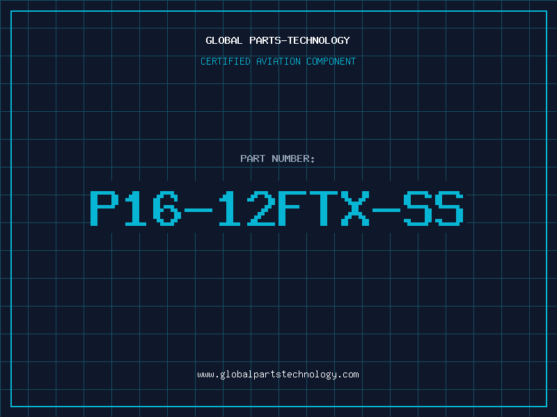 Aviation Part P16-12FTX-SS