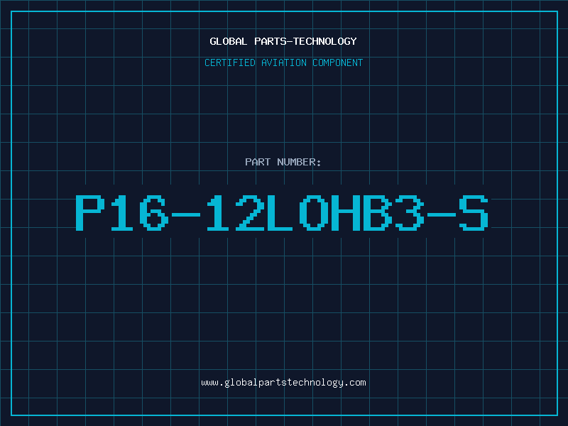 Aviation Part P16-12LOHB3-S