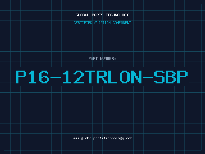 Aviation Part P16-12TRLON-SBP