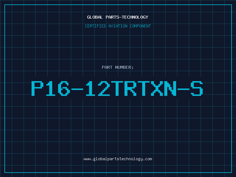 Aviation Part P16-12TRTXN-S