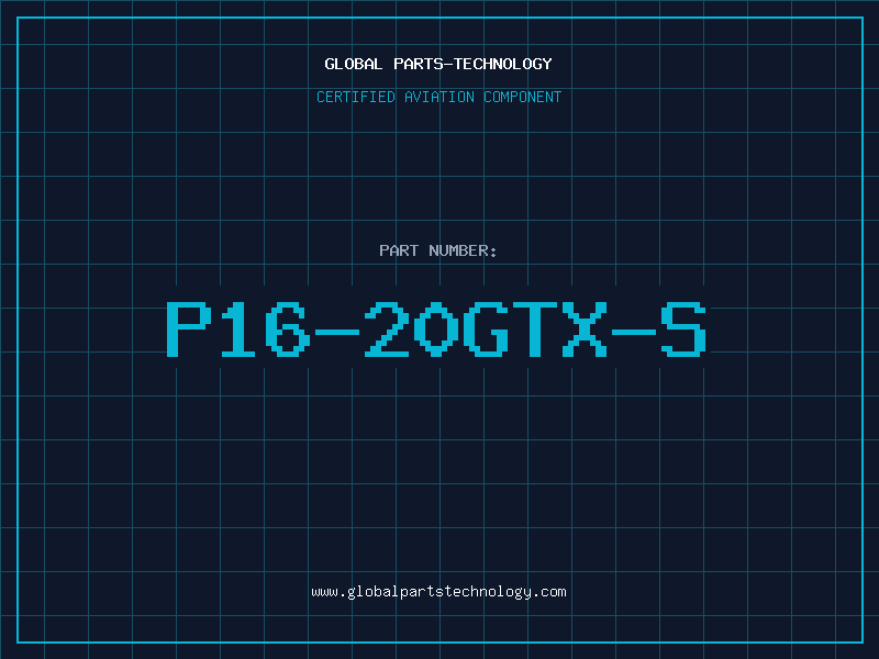 Aviation Part P16-20GTX-S