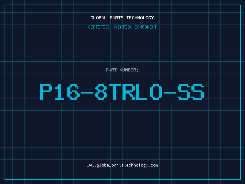 Aviation Part P16-8TRLO-SS