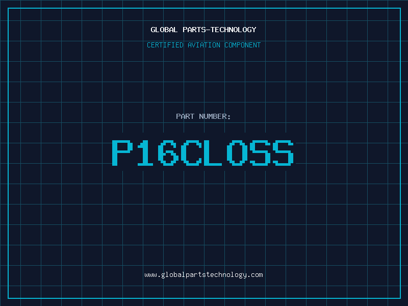 Aviation Part P16CLOSS