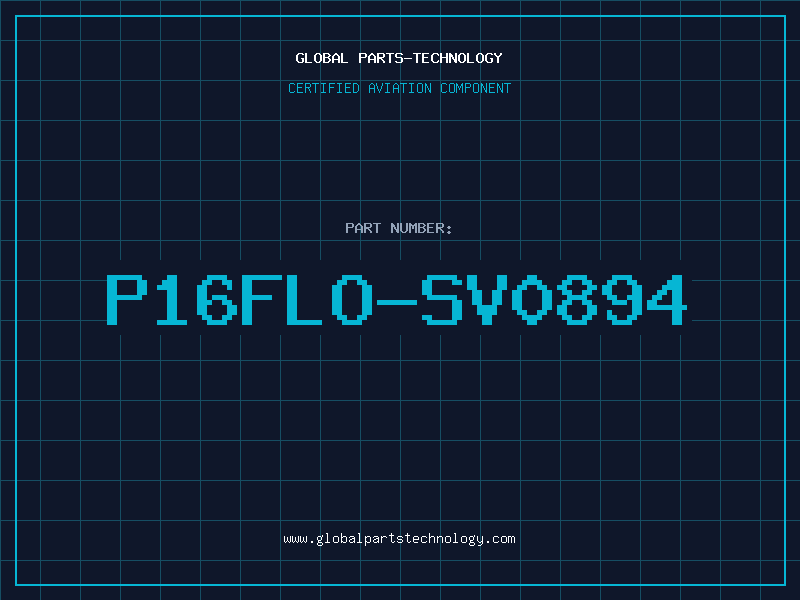 Aviation Part P16FLO-SV0894