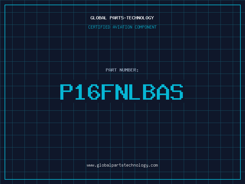 Aviation Part P16FNLBAS