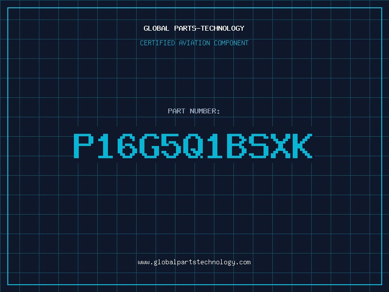 Aviation Part P16G5Q1BSXK