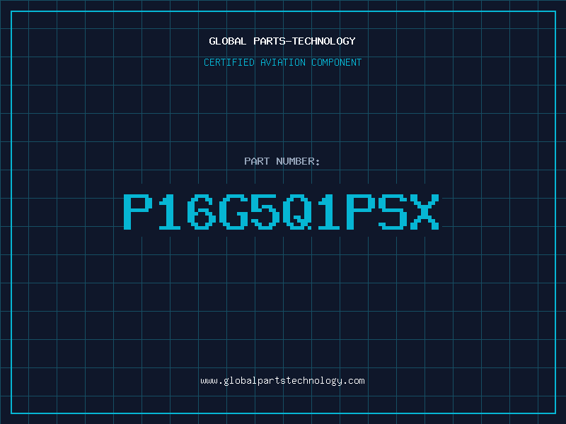 Aviation Part P16G5Q1PSX