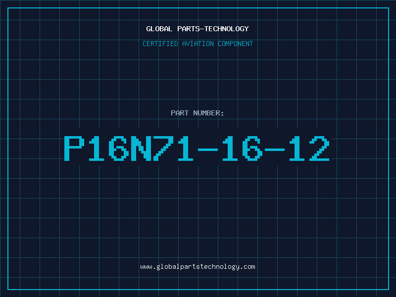 Aviation Part P16N71-16-12