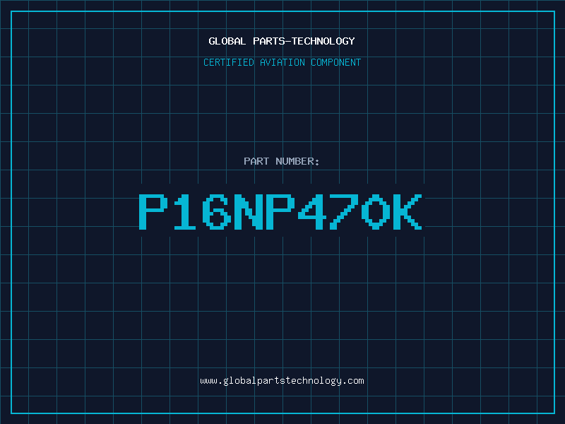 Aviation Part P16NP470K