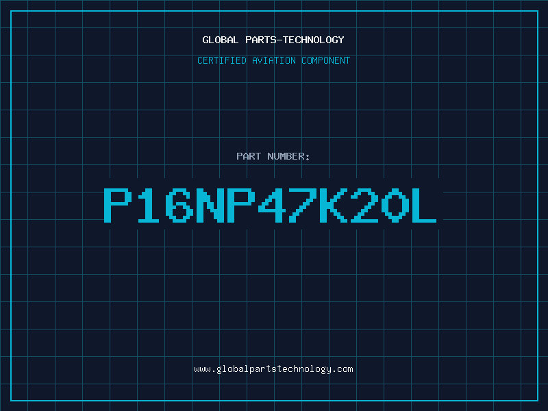 Aviation Part P16NP47K20L