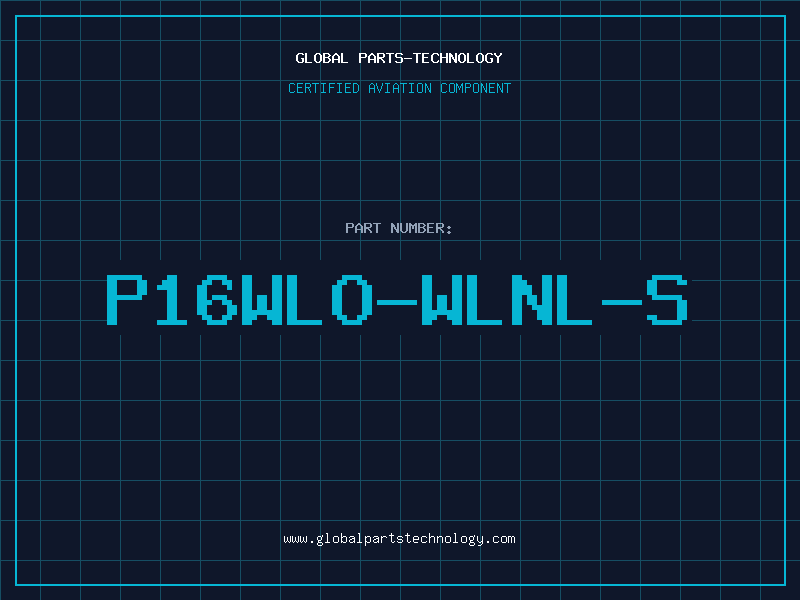 Aviation Part P16WLO-WLNL-S