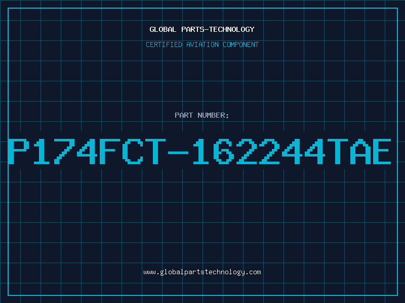 Aviation Part P174FCT-162244TAE