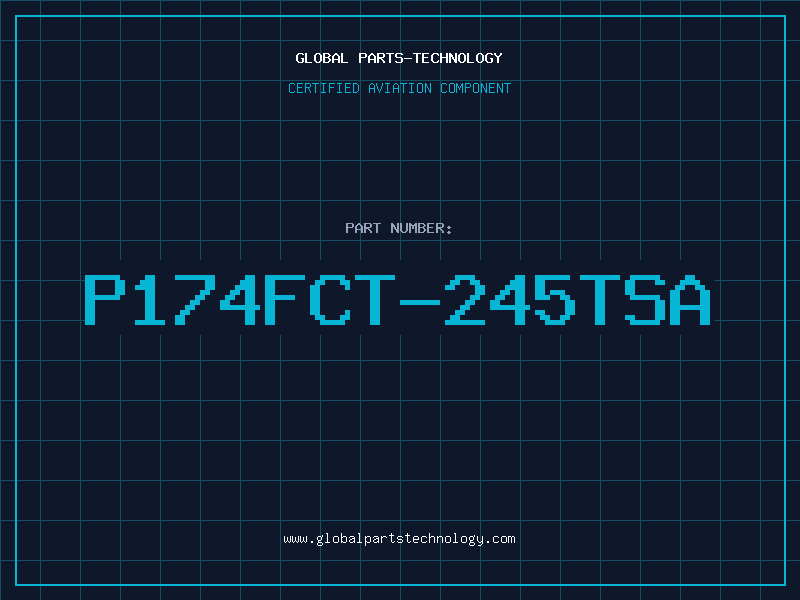 Aviation Part P174FCT-245TSA