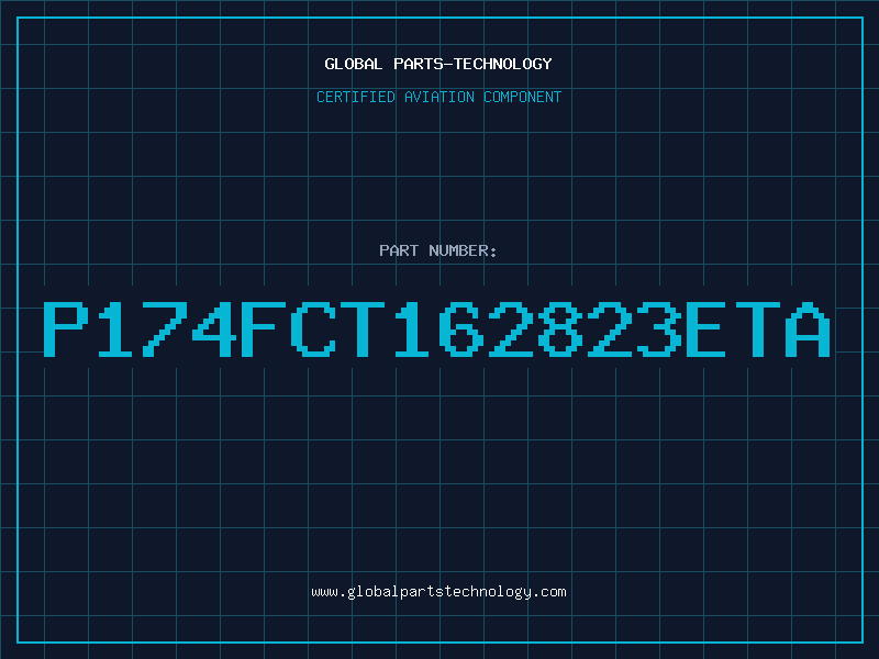 Aviation Part P174FCT162823ETA