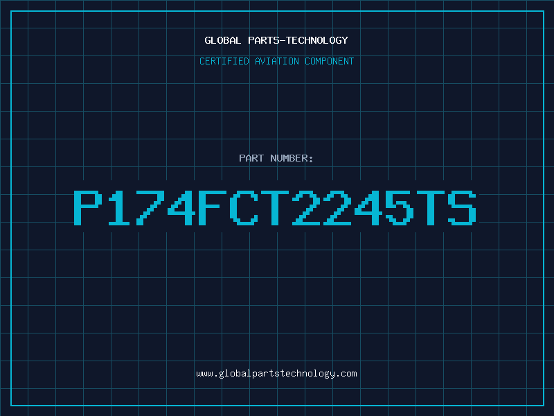 Aviation Part P174FCT2245TS