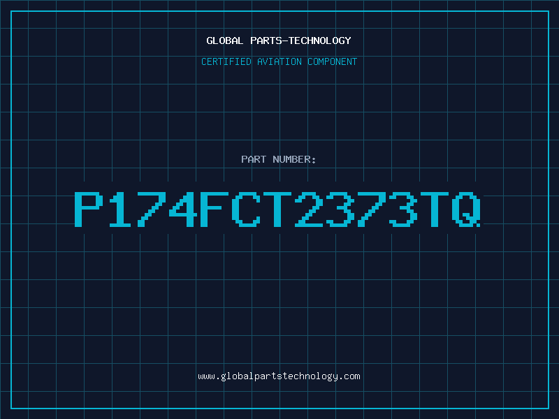 Aviation Part P174FCT2373TQ