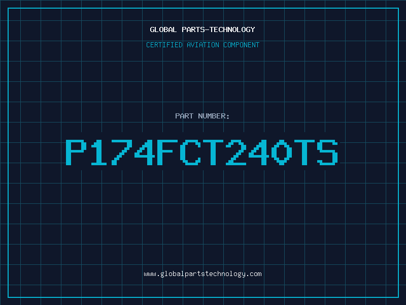 Aviation Part P174FCT240TS