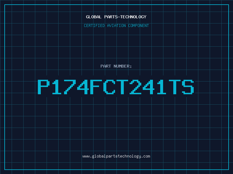 Aviation Part P174FCT241TS