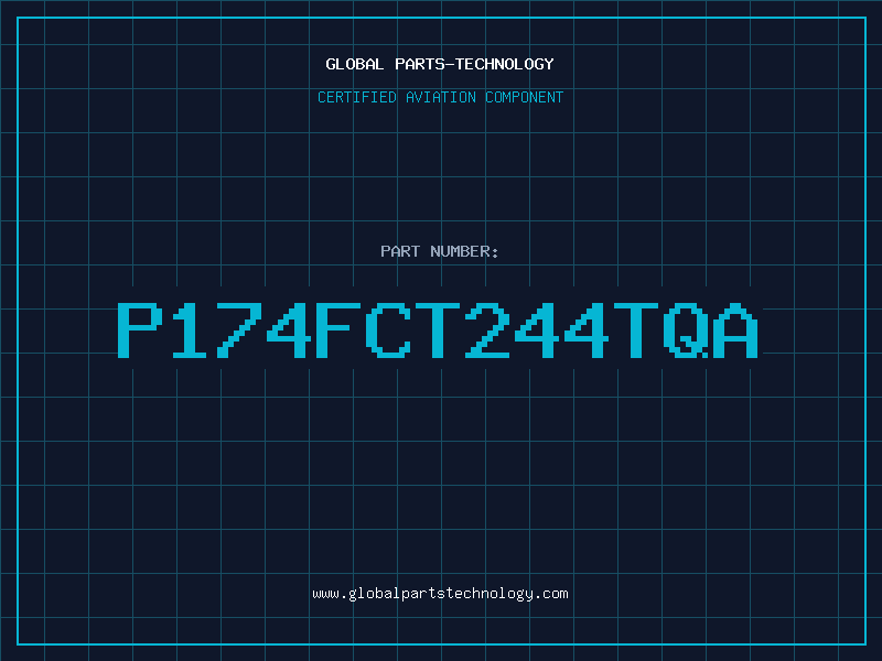Aviation Part P174FCT244TQA
