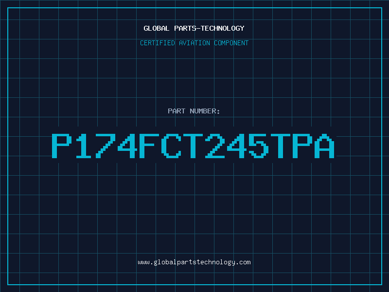 Aviation Part P174FCT245TPA