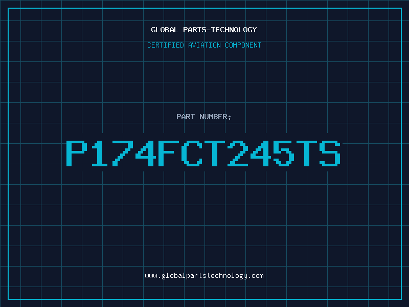 Aviation Part P174FCT245TS