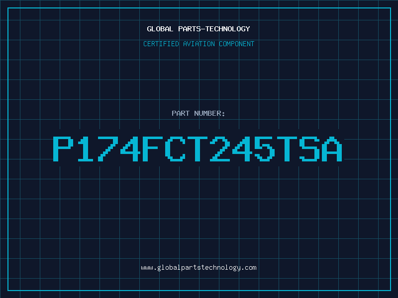Aviation Part P174FCT245TSA