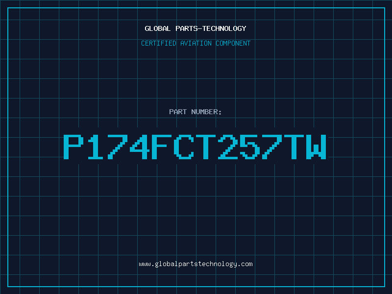 Aviation Part P174FCT257TW